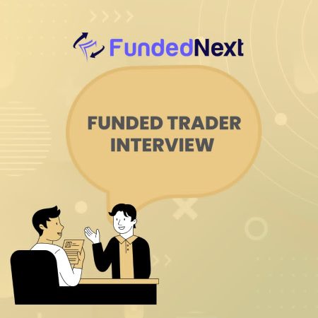 FundedNext Trader Chris Interview- A Story of Determination!