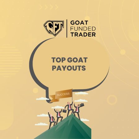 Goat Funded Trader Top Payouts- Hone your Skills!