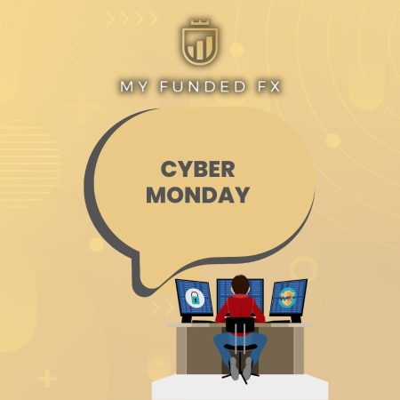 MyFundedFx Cyber Monday Offer- Available for Today Only!