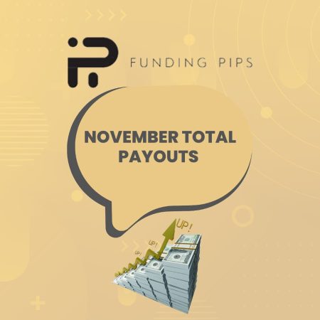 November Payouts Funding Pips- Surpassing $4 Million?