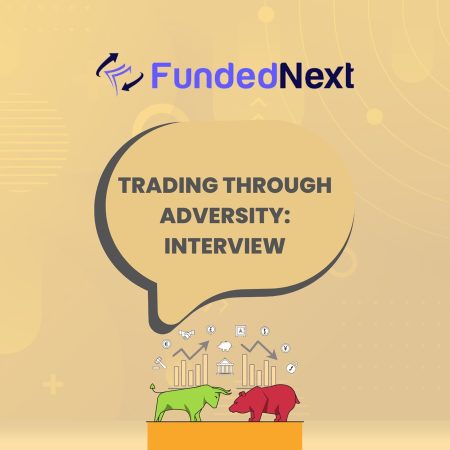 FundedNext Interview: Trader Ryhan Path to Triumph