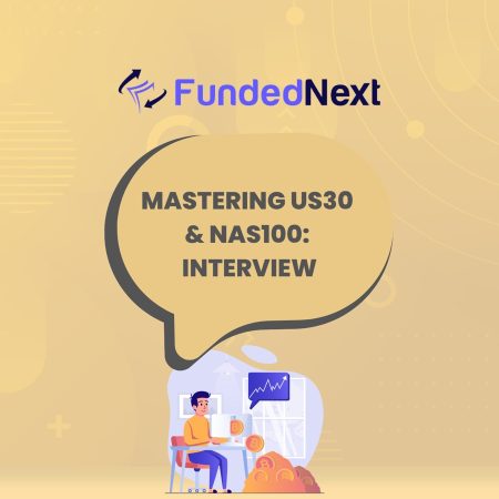 FundedNext Trader Austin Reveals Secrets to Success in Interview
