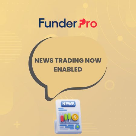 FunderPro Listens to Traders: News Trading is Allowed Now
