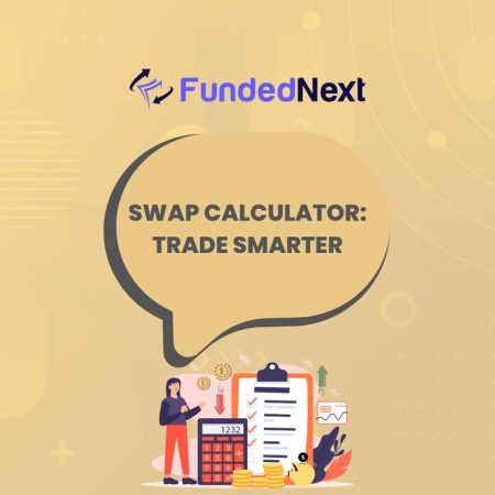 No More Guesswork: FundedNext Launches Swap Calculator