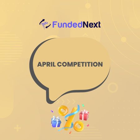 FundedNext April Competition Opens with $8,000 Prize Pool