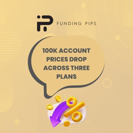 FundingPips Reduces Prices on Selected $100K Challenge Accounts