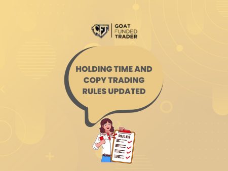 Goat Funded Trader Minimum Holding Time & Copy Trading Updates